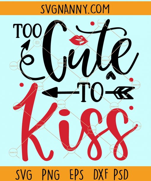 Too cute to kiss svg