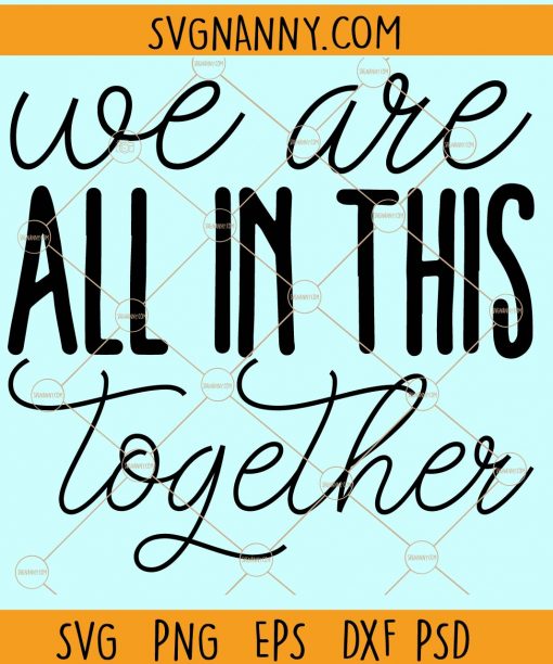 We are all in this together svg