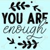 You are enough svg