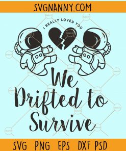 I really loved you We drifted to survive svg