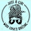Just a girl who loves racing svg