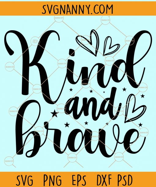 Kind and brave svg