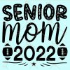 Senior mom 2022 svg