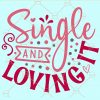 Single and loving it svg