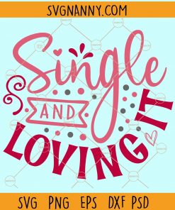 Single and loving it svg