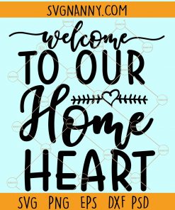 Welcome to our home heart svg