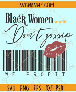 Black women don't gossip svg