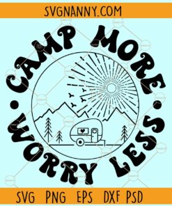 Camp more worry less svg