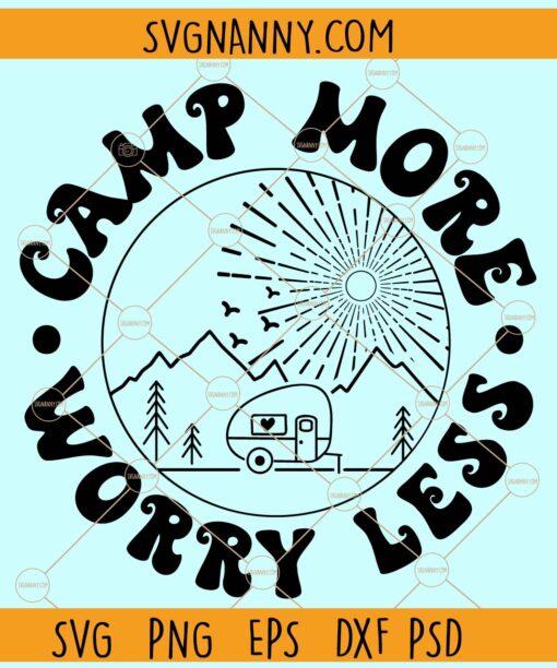 Camp more worry less svg