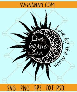 Live by the sun love by the moon svg