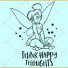 Think happy thoughts Tinkerbell svg