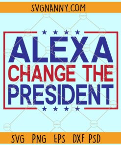 Alexa Change The President SVG