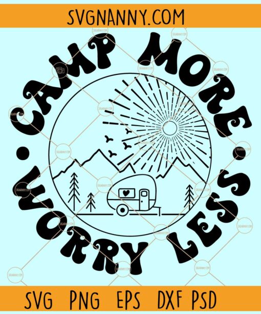 Camp more worry less svg