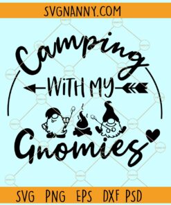 Camping with My Gnomies Svg