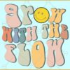 Grow with the flow Retro smiley face svg
