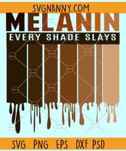 Melanin Every shade slays svg