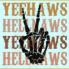 Yeehaws Hellnaws stacked with skeleton hand peace sign svg