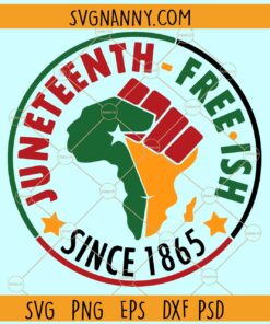 Juneteenth freeish since 1865 svg