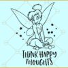 Think happy thoughts Tinkerbell svg