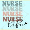 Vintage stacked nurse life SVG
