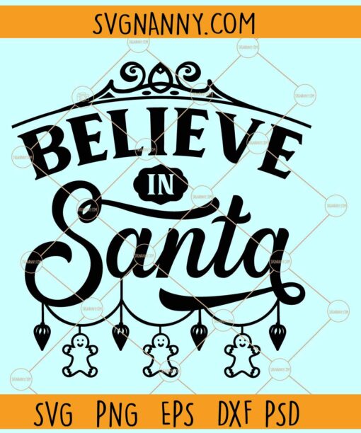 Believe in Santa svg, Believe in Christmas svg, Xmas Svg, Christmas Believe SVG