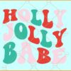 Holly jolly babe svg, retro holly jolly babe svg, Retro svg, Groovy svg, Christmas Babe Shirt Svg