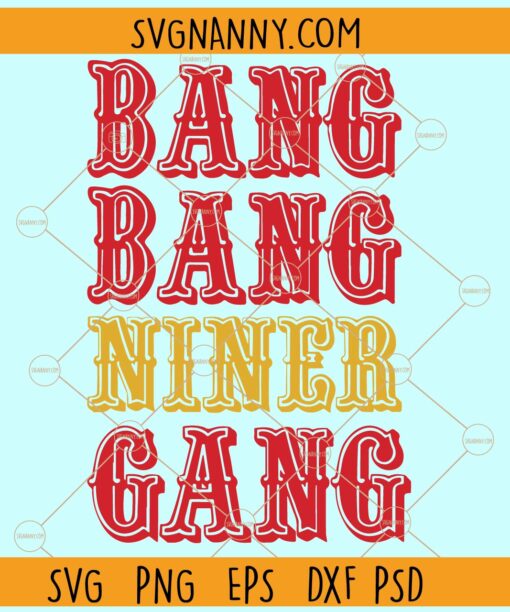 49ers Bang Bang Niner SVG, 49ers SVG, Bang Bang Niner Gang SVG