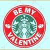 Be my Valentine Starbucks svg, Valentines Day Clipart svg, Starbucks Inspired SVG
