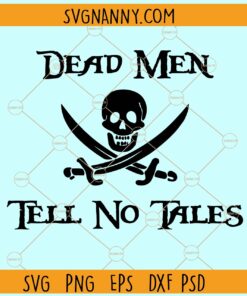 Dead Men Tell No Tales SVG, Black Pirate Skeleton svg, Skull with Crossed Swords svg