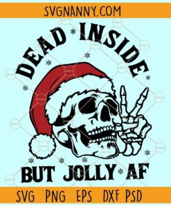 Dead inside but Jolly AF SVG, Skeleton with santa hat svg,  Merry Christmas svg file