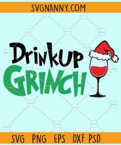 Drink Up Grinches svg, Grinchmas svg, Merry Christmas svg file, Christmas sign svg