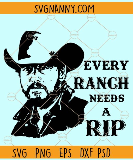 Every Ranch Needs a RIP SVG, Yellowstone RIP Svg, Yellowstone svg files