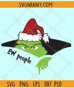 Ew People Grinch SVG, Grinchmas svg, Funny Christmas svg, Merry Christmas svg file