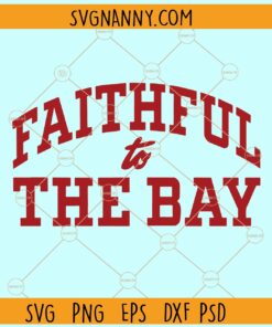 Faithful to the Bay SVG, 49ers SVG, Bang Bang Niner Gang SVG, San Fran - Svg