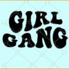 Girl gang Wavy leters svg, Girl gang svg, Feminist SVG, Girly Svg, Teen Girl Svg