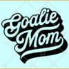 Goalie mom baseball SVG, Mom Shirt Svg, Gift for Mom Svg, Mom SVG
