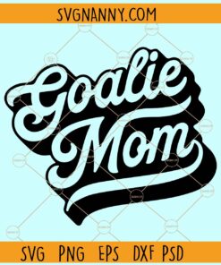 Goalie mom baseball SVG, Mom Shirt Svg, Gift for Mom Svg, Mom SVG