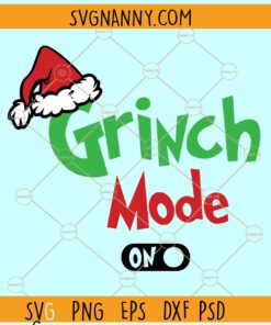 Grinch mode on SVG, Grinch svg, Grinchmas svg,, Christmas svg, Merry Christmas svg file