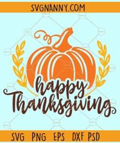 Happy Thanksgiving  svg, Pumpkin svg, Fall svg, Autumn svg, Thanksgiving Pumpkin SVG