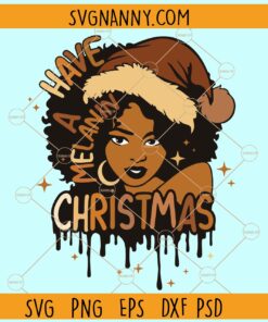 Have A Melanin Christmas Svg, Afro svg, Natural Hair svg, Black Girl Magic svg