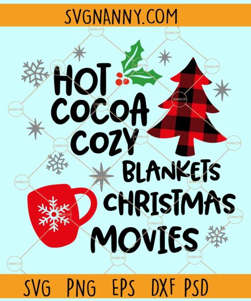 Hot cocoa cozy blankets Christmas movies SVG, Christmas Holly svg, Buffalo plaid pattern svg