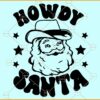 Howdy Santa SVG, Cowboy Santa Svg, Santa face svg, Santa svg, Christmas Santa Svg