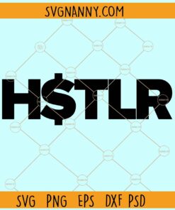 Hustler SVG file, Mother Hustler SVG, Hustler png, Hustle Hard Svg, Mother Svg