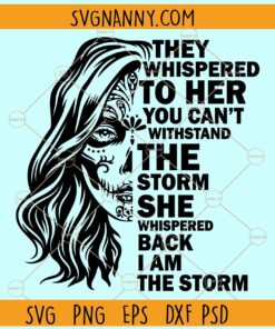 I Am The Storm Half Sugar Skull SVG, I am the Storm svg, Sugar Skull svg, Calavera svg