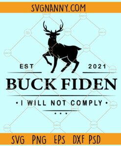 I Will Not Comply Buck Fiden SVG, Anti Biden Social Club SVG, Republican svg