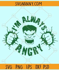 I am always angry hulk SVG, Hulk svg, Hulk font svg, Hulk face svg, Angry Hulk svg
