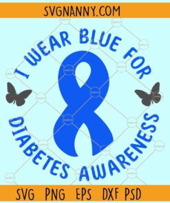 I wear blue diabetes awareness SVG, Diabetes awareness SVG, Blue Ribbon Svg, Diabetes Svg