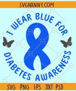 I wear blue diabetes awareness SVG, Diabetes awareness SVG, Blue Ribbon Svg, Diabetes Svg