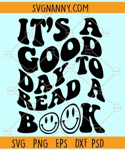 It's A Good Day To Read A Book SVG, Wavy letters svg, Retro smiley face svg