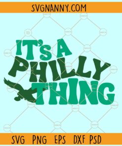 It's a Philly Thing SVG, Philly Thing SVG, Philadelphia Eagles SVG, Superbowl SVG